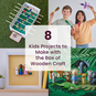 8 Kids Projects to Make with the Box of Wooden Craft image number 1