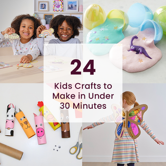 24 Kids Crafts to Make in Under 30 Minutes