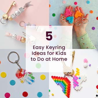 5 Easy Keyring Ideas for Kids to Do at Home