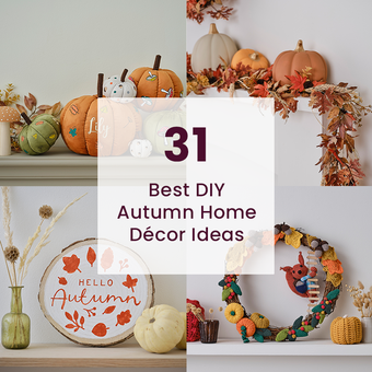 31 Best DIY Autumn Home Décor Ideas