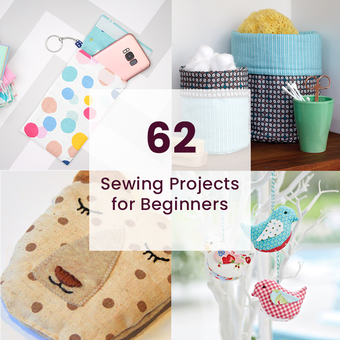 62 Sewing Projects for Beginners