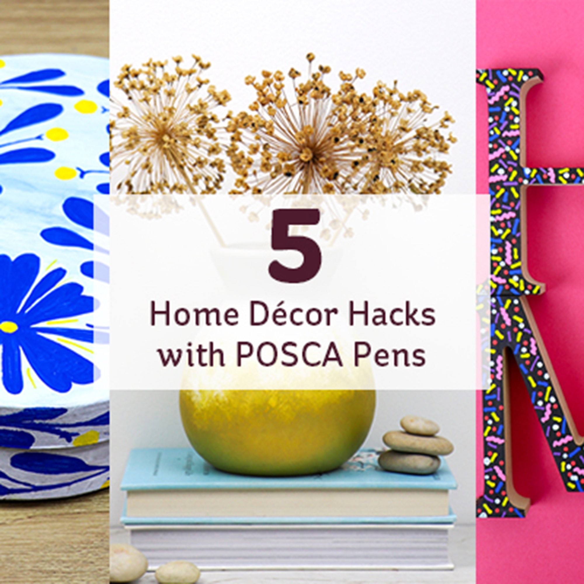 5 Home Decor Hacks with Posca Pens | Hobbycraft