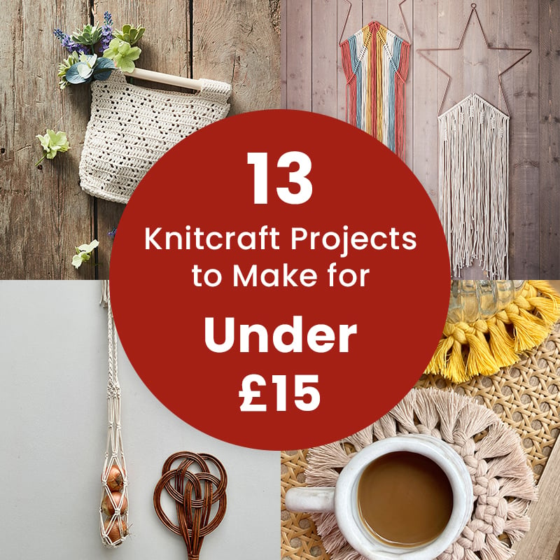 13 Knitcraft Projects to Make for Under £15